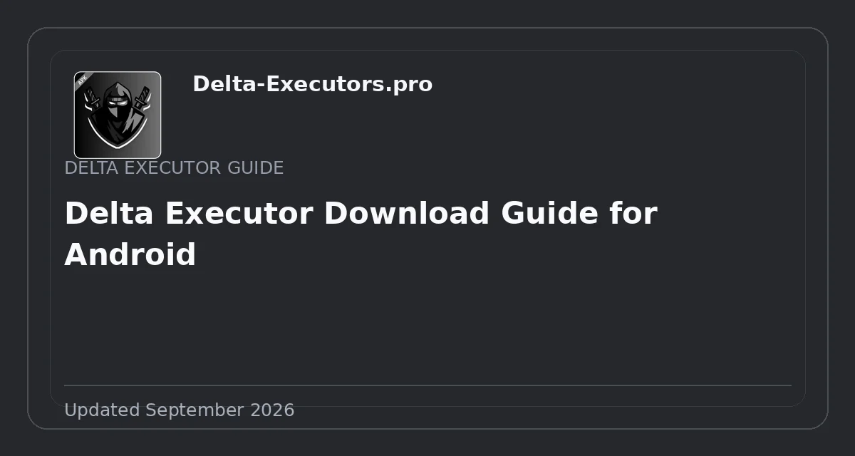 Delta Executor Download Guide for Android