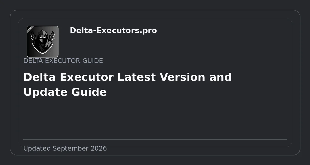 Delta Executor Latest Version and Update Guide