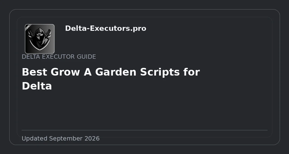 Best Grow A Garden Scripts for Delta